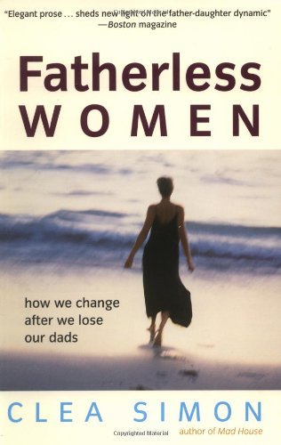 Clea Simon/Fatherless Women@ How We Change After We Lose Our Dads